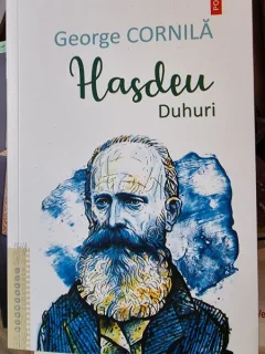 George Cornila - Hasdeu. Duhuri