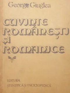 George Giuglea - Cuvinte romanesti si romanice