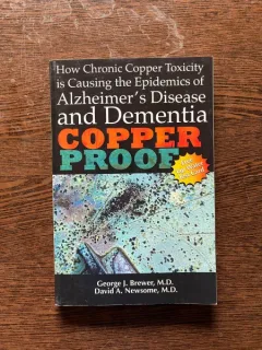 George J. Brewer How Chronic Copper Toxicity is Causing the Epidemics of Alzheimer s Disease and Dementia
