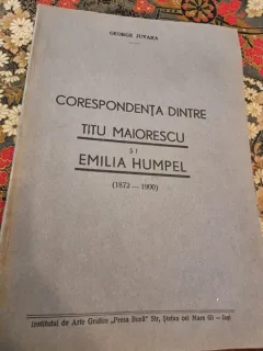 George Juvara - Corespondenta dintre Titu Maiorescu si Emilia Humpel (1872-1900)