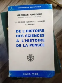 Georges Gusdorf - De l'Histoire des Sciences a l'Histoire de la Pensee
