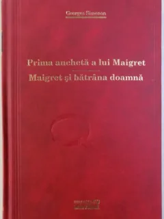 Georges Simenon ,Prima ancheta a lui Maigret. Maigret si batrana doamna (Adevarul)