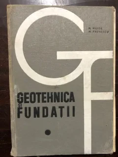 GEOTEHNICA SI FUNDATII de MAIOR NICOLAE, PAUNESCU MARIN, EDITIA A I-A