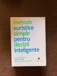 Gerd Gigerenzer - Metode euristice simple pentru decizii inteligente