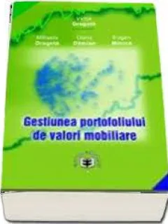 GESTIUNEA PORTOFOLIULUI DE VALORI MOBILIARE - VICTOR DRAGOTA  (CONTINE CD)