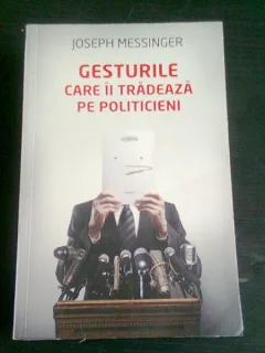 GESTURILE CARE II TRADEAZA PE POLITICIENI - JOSEPH MESSINGER
