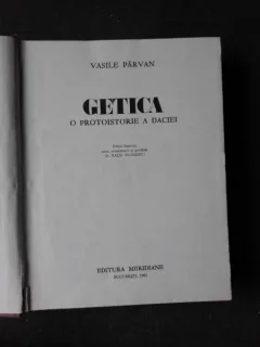 GETICA, O PROTOISTORIE A DACIEI - VASILE PARVAN