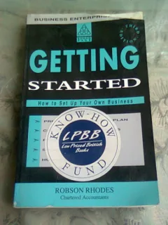 Getting started How to set up your own business - Robson Rhodes  (Noțiuni de bază Cum să vă configurați propria afacere)
