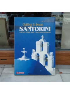 GETTING TO KNOW SANTORINI COMPLETE TOURIST GUIDE , GHID
