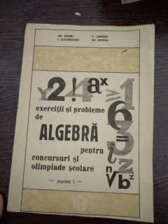Gh. Andrei, I. Cucurezeanu, C. Caragea - EXERCITII SI PROBLEME DE ALGEBRA PENTRU CONCURSURI SI OLIMPIADE SCOLARE, PARTA I