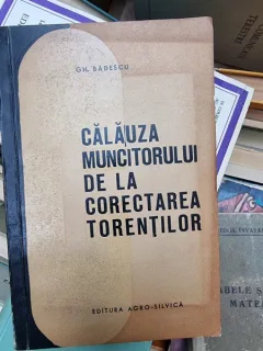 Gh. Badescu - Calauza muncitorului de la corectarea torentilor
