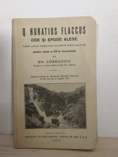 Gh. Cornilescu - Q. Horatius Flaccus - Ode si Opere Alese. Pentru clasa a VIII-a Secundara
