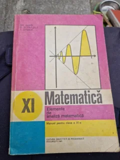 Gh. Gussi, O. Stanasila, T. Stoica - Matematica. Elemente de Analiza Matematica. Manual pentru clasa a XI-a