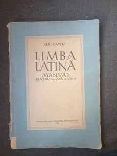Gh. Gutu - Limba Latina Manual pentru clasa a VIII-a