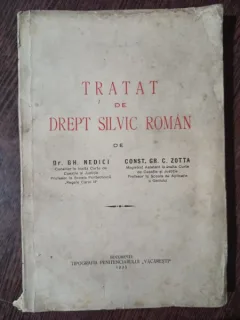 Gh. Nedici, Const. Gr. Zotta - Tratat de Drept Silvic Roman