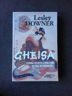 GHEISA , ISTORIA SECRETA A UNEI LUMI PE CALE DE DISPARITIE DE LESLEY DOWNER , 2004