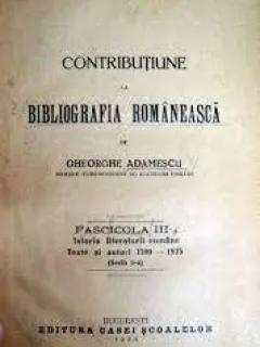 GHEORGHE ADAMESCU - CONTRIBUTIUNE LA BIBLIOGRAFIA ROMANEASCA - FASCICULA III