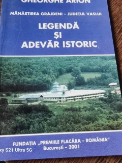 Gheorghe Arion - Manastirea Grajdeni. Judetul Vaslui. Legenda si adevar Istoric
