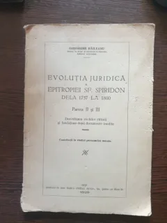 Gheorghe Baileanu - Evolutia juridica a Epitropiei Sf. Spiridon dela 1757 la 1800 partea II si III