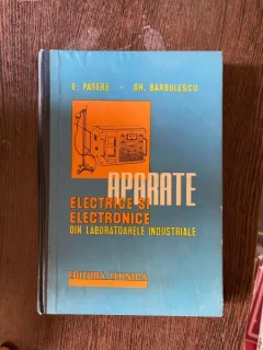Gheorghe Barbulescu - Aparate electrice si electronice din laboratoarele industriale