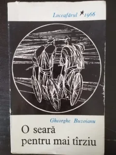 Gheorghe Buzoianu - O Seara Pentru Mai Tarziu