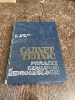 Gheorghe Costache, Gheorghe Gavan - Carnet tehnic. Forajul geologic si hidrologic