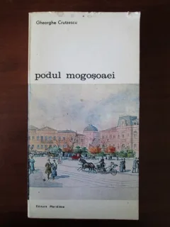 Gheorghe Crutzescu - Podul Mogosoaei