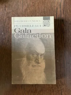 Gheorghe Cunescu - Pe urmele lui Gala Galaction