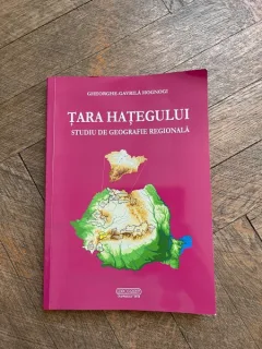 Gheorghe Gavrila Hognogi Tara Hategului Studiu de geografie regionala