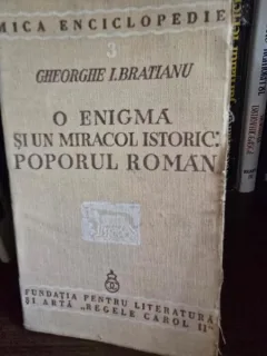 Gheorghe I. Bratianu - O enigma si un miracol istoric: poporul roman (1940)