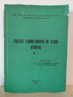 Gheorghe I. Ionita, Mihai Maxim - Caietele Laboratorului de Studii Otomane Nr. 1