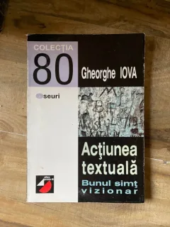 Gheorghe Iova - Actiunea textuala. Bunul simt vizionar