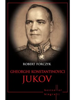 GHEORGHI KONSTANTINOVICI JUKOV - ROBERT FORCZYK