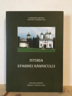 Gherasim Cristea Episcopul Ramnicului - Istoria Eparhiei Ramnicului