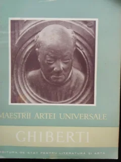 GHIBERTI MAESTRII ARTEI UNIVERSALE