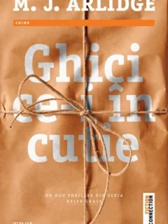 GHICI CE-I IN CUTIE - M.J. ARLIDGE