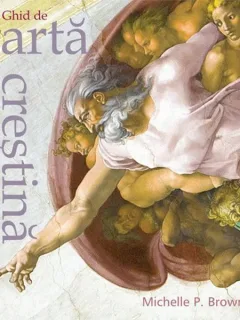 GHID DE ARTA CRESTINA - MICHELLE P. BROWN