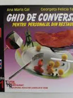 Ghid de conversatie pentru personalul din restaurante - Ana Maria Gal