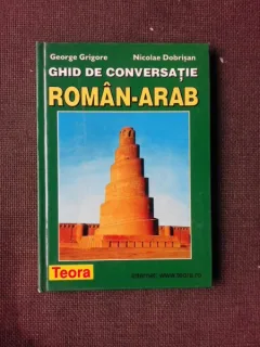 GHID DE CONVERSATIE ROMAN-ARAB - GEORGE GRIGORE