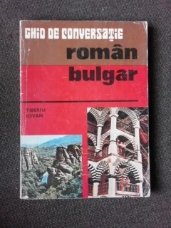 GHID DE CONVERSATIE ROMAN BULGAR - TIBERIU IOVAN
