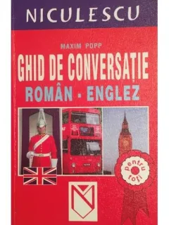 GHID DE CONVERSATIE ROMAN - ENGLEZ  - MAXIM POPP