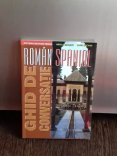 GHID DE CONVERSATIE ROMAN SPANIOL - ANGELA MOCANU