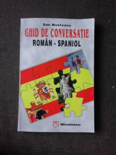 GHID DE CONVERSATIE ROMAN-SPANIOL - DAN MUNTEANU