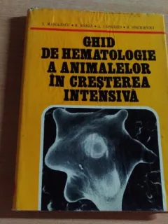 GHID DE HEMATOLOGIE A ANIMALELOR IN CRESTEREA INTENSIVA-N.MANOLESCU SI ALTII.