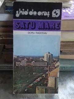 GHID DE ORAS SATU MARE - DORU RADOSAV