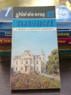 Ghid de oras. Tirgoviste - G. Mihaescu