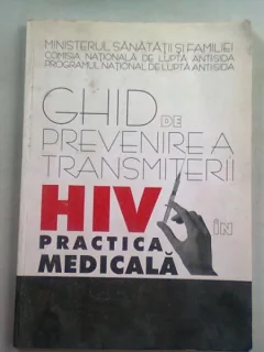 GHID DE PREVENIRE A TRANSMITERII HIV IN PRACTICA MEDICALA