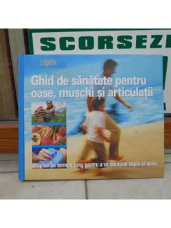 GHID DE SANATATE PENTRU OASE, MUSCHI SI ARTICULATII. UN PLAN PE TERMEN LUNG PENTRU A VA MENTINE SUPLU SI ACTIV