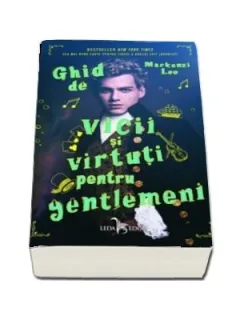 GHID DE VICII SI VIRTUTI PENTRU GENTLEMENI - MACKENZI LEE