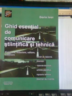 GHID ESENTIAL DE COMUNICARE STIINTIFICA SI TEHNICA - DORIN ISOC